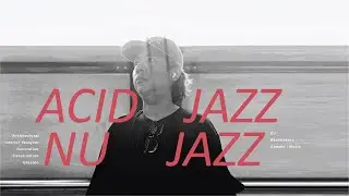 (Playlist) Acid jazz and Nu Jazz mix | Summer vibe 2024
