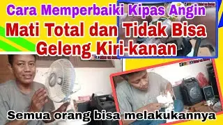 Cara Memperbaiki Kipas Angin Meja Mati Total dan Tidak Geleng.⁉️ ORANG AWAM PUN BISA