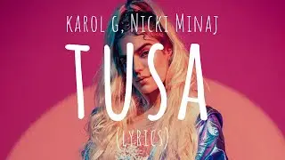 KAROL G, Nicki Minaj - Tusa (Lyrics / Letra)