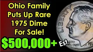 WOW $500,000+ AUCTION ESTIMATE! Ohio Sisters Auction Highly Coveted 1975 Roosevelt Dime!