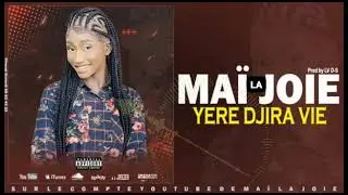 Maï La Joie -Yere Djira vie ( son officiel 2023)