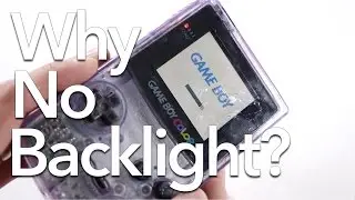 Why Can't the Game Boy Color Be Backlit?