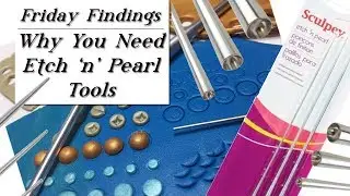 Why You Need the Etch 'N' Pearl Tool For Polymer Clay-Friday Findings