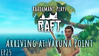 Raft Hard Mode - Arriving at Varuna Point // EP25