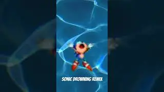 sonic drown remix #sonic #remake #remix #shorts #drowning #sonicthehedgehog #2023 #lol