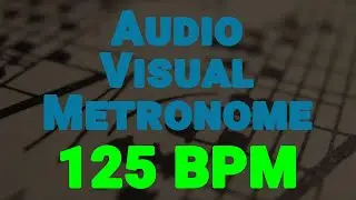 125 BPM Audio-Visual Metronome/Click Track