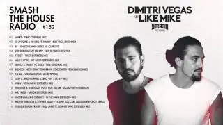 Dimitri Vegas & Like Mike - Smash The House Radio ep. 152