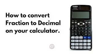 How to convert fraction to decimal on Calculator