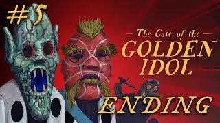 The Case of the Golden Idol #5 (ENDING)