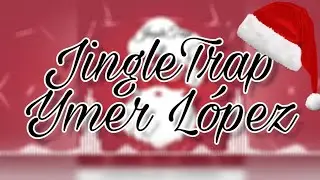 JingleTrap - Ymer López