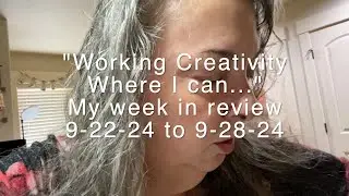 My Week In Review 9-22-24 To 9-28-24