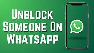 How To Unblock People On WhatsApp