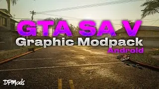 GTA SA x V Modpack for Android! | Installing the Best GTA SA Modpack | GTA SA Graphic Mod Android