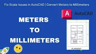 AutoCAD how to Convert a plan Meters to Millimeters