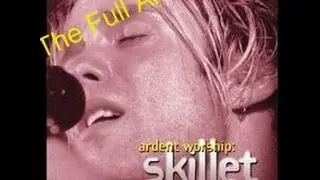 Ardent Worship: Skillet
