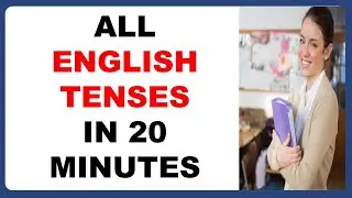 Master All English Tenses In 20 Minutes | English Tenses