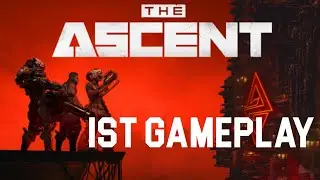 The Ascent 1st Look Gameplay and Impressions (Non commentary)