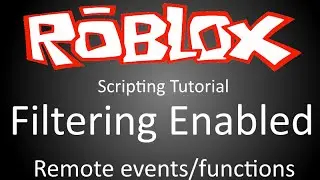 Filtering Enabled - Remote Events/Functions - ROBLOX scripting tutorial
