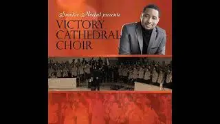 *Audio* You're All I Need: Smokie Norful Presents Victory Cathedral Choir