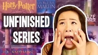 I HAVEN'T READ HARRY POTTER YET | Unfinished Series