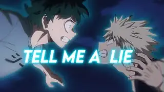 Izuku vs Bakugo Edit 「ＡＭＶ」- Tell Me A Lie