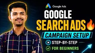 Google Search Ads 🔥 Step-by-Step Campaign Setup for Beginners!