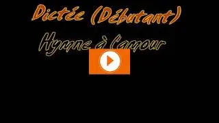 Dictée 12 Hymne à l'amour A1 Débutant