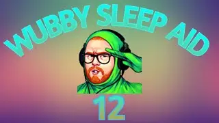 Wubby Sleep Aid: Volume Twelve