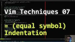 Vim Techniques 07 - = (equal symbol) Indentation
