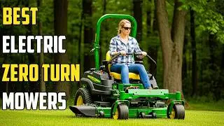 5 Best Electric Zero Turn Mowers in 2025 | Best Electric Zero Turn Mower 2025