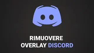Come rimuovere Overlay di gioco Discord