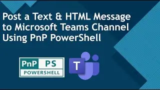 PnP PowerShell - Post Teams Channel Message