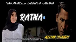 AZHAR SHANDY - RATNA [Official Music Vidio]