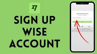 How to Sign Up Wise Account (2024) | Register to Wise Account
