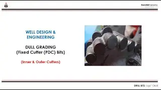 Well Design & Engineering (Fixed Cutter Bits Dull Grading - Inner & Outer Cutters)