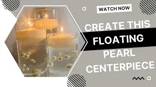 Easy DIY Floating Pearl Wedding Centerpieces With Vases and Candles!
