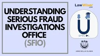 Understanding Serious Fraud Investigations Office (SFIO) | U-Special | LawWiser 