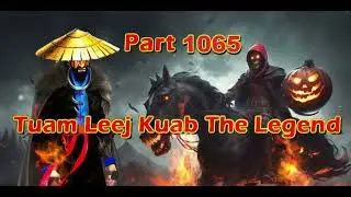 Tuam Leej Kuab The Legend Hmong Warrior  (Part 1065)