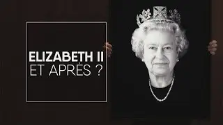 Elizabeth II, et après ?