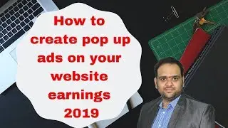 How to create pop up ads on your website earnings 2019