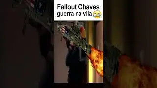 FALLOUT CHAVES - a guerra na vila nunca muda  #memes #chaves #fallout #fallout4