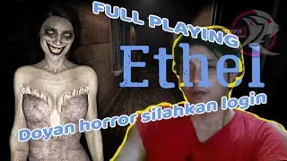 game horror ETHEL !!! Yang suka horror login kuy :)))