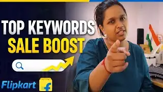 Flipkart Pe Top Keywords Kaise Lagaye? | Listing Rank & Sale Boost Tips | Hindi 