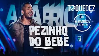 Toque Dez - Pezinho do bebê (DVD A FÁBRICA DE SENTIMENTOS)