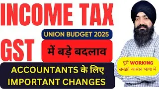 INCOME TAX CHANGES IN BUDGET | GST CHANGES IN BUDGET | NEW INCOME TAX SLAB RATE WORKING