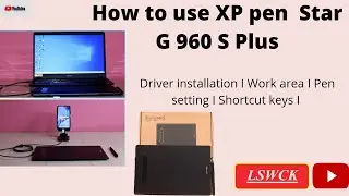 How to use XP-Pen Star G960S Plus Pen tab, Driver installation, Work area Pen setting, Shortcut keys