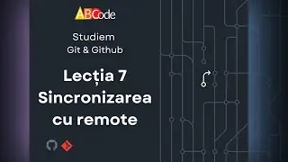 7 Sincronizarea cu remote. Tutorial Git & Github [RO].