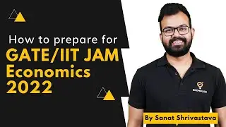 Preparation Strategy For GATE/IIT JAM Economics 2022
