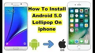 How To Download And Install Android Lollipop 5.0 On iphone 4 2017 - Solving Techniques