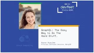 GraphQL: The Easy Way to Do The Hard Stuff - Karen Huaulme - #DevFest2020 Italia